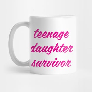 teen daugher survivor Mug